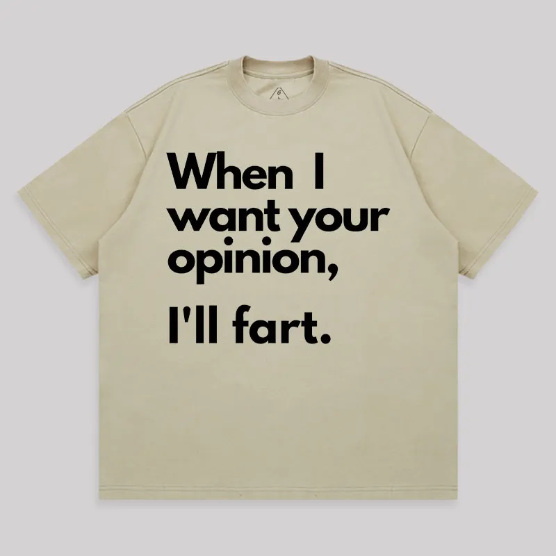 When I Want Your Opinion I’ll Fart Unisex Oversized T-shirt - Image 8
