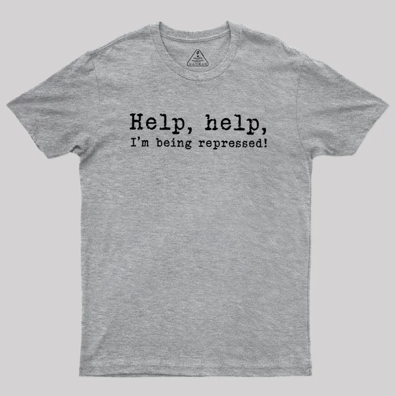 Help, help, I'm being repressed Geek T-Shirt - Image 4