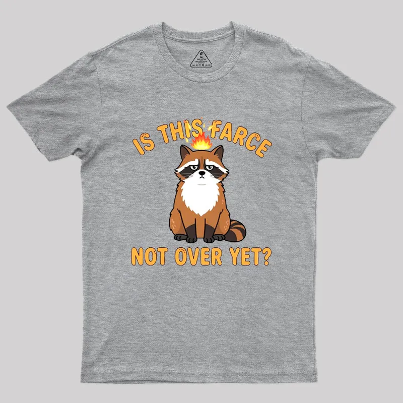 Is This Farce Not Over Yet Geek T-Shirt - Image 4