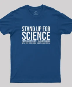 Earth Is Not Flat Stand Up For Science Geek T-Shirt