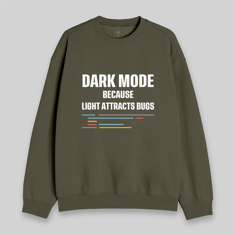 Dark Mode Because Light Attracts Bugs Sweatshirt - Image 4