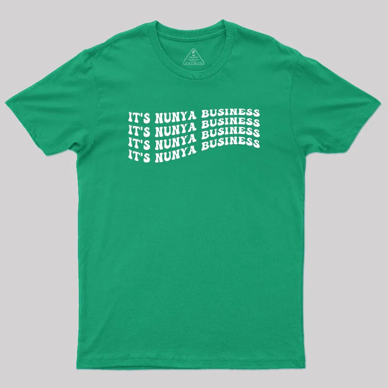 Its Nunya Business Geek T-Shirt - Image 9