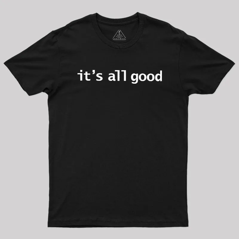 Its All Good Geek T-Shirt - Image 2