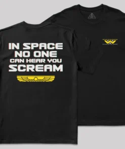 In Space No One Can Hear Your Scream Front and Back Printed Geek T-Shirt