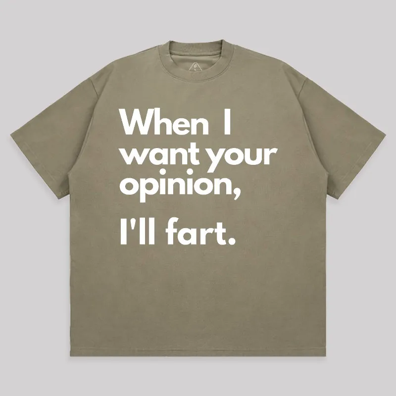 When I Want Your Opinion I’ll Fart Unisex Oversized T-shirt - Image 4