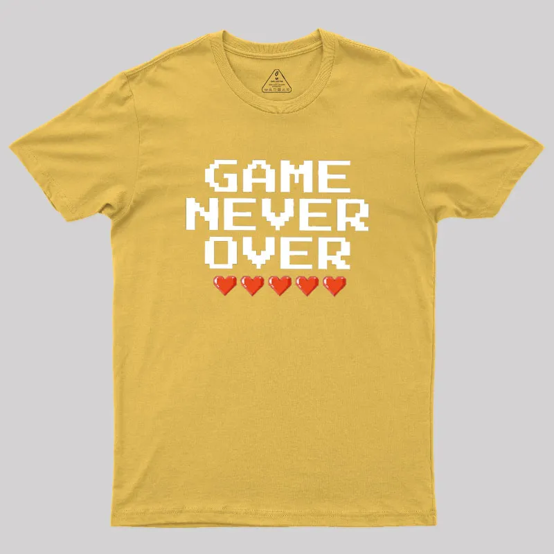 Game Never Over Geek T-Shirt - Image 7