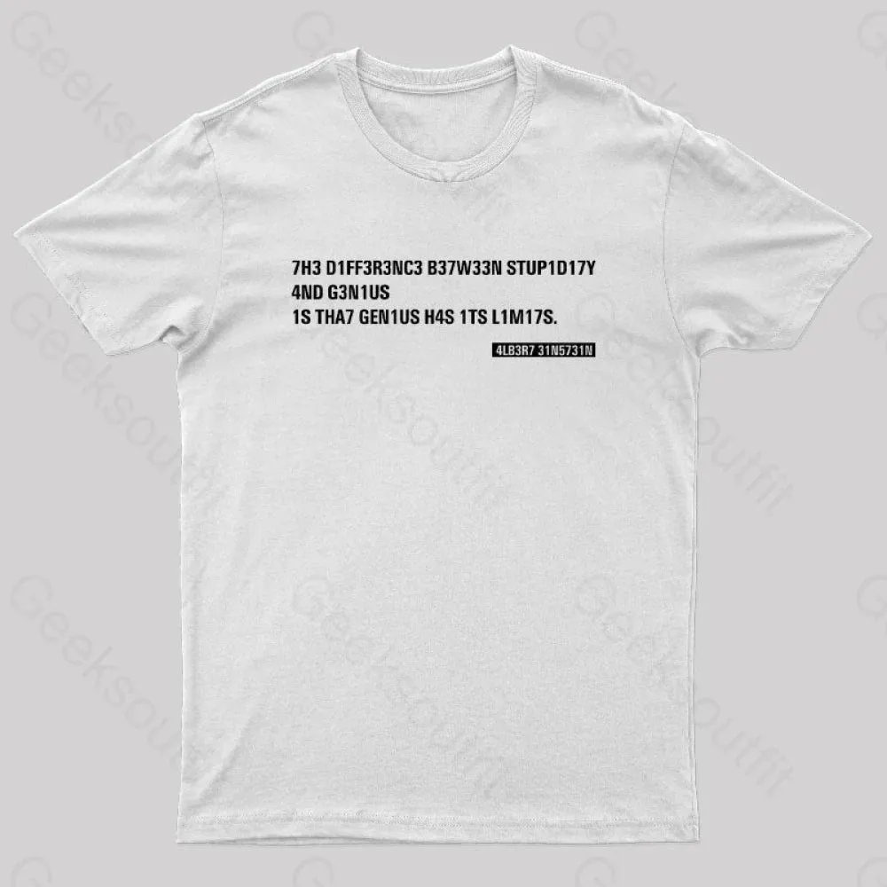 Einstein Quotes Code 7H3 DIFF3R3NC3 B37W33N STUP1D17Y T-Shirt - Image 11