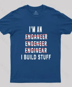 Alternative view of Engineer I Build Stuff Geek T-Shirt
