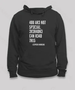 Everyone Can Read This A You Are Not Special Hoodie