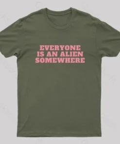Alternative view of Everyone Is An Alien Somewhere Nerd T-Shirt