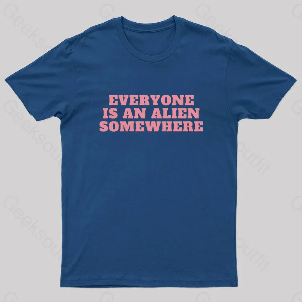 Everyone Is An Alien Somewhere Nerd T-Shirt - Image 3