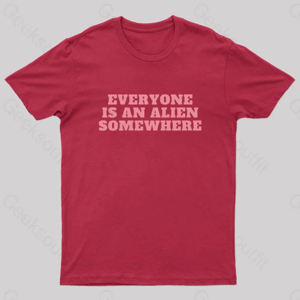 Everyone Is An Alien Somewhere Nerd T-Shirt - Image 5