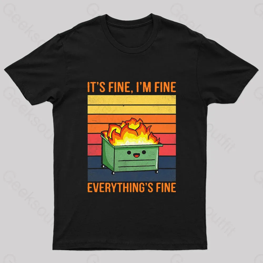 Everything Is Fine Geek T-Shirt