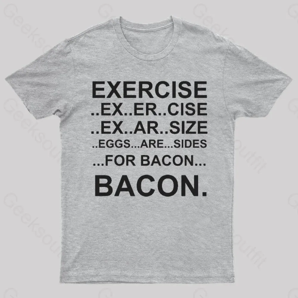 Exercise... Bacon. T-Shirt - Image 8