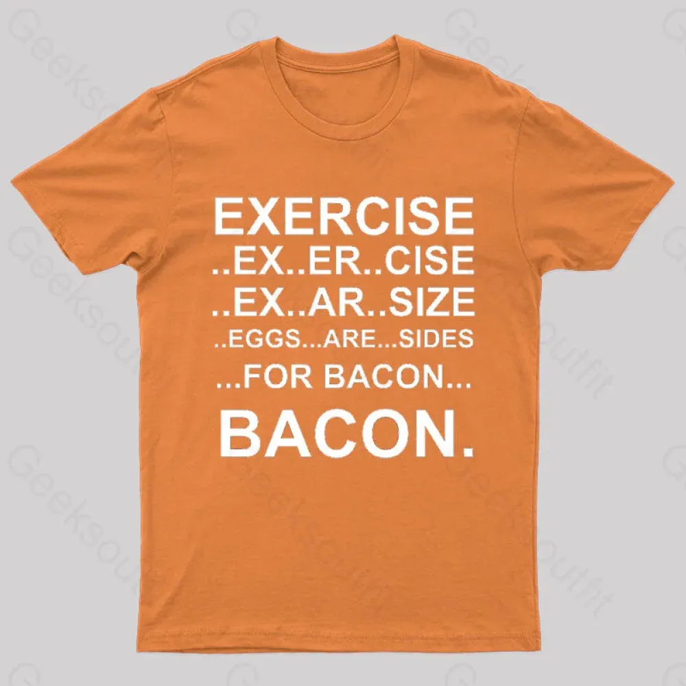 Exercise... Bacon. T-Shirt - Image 6