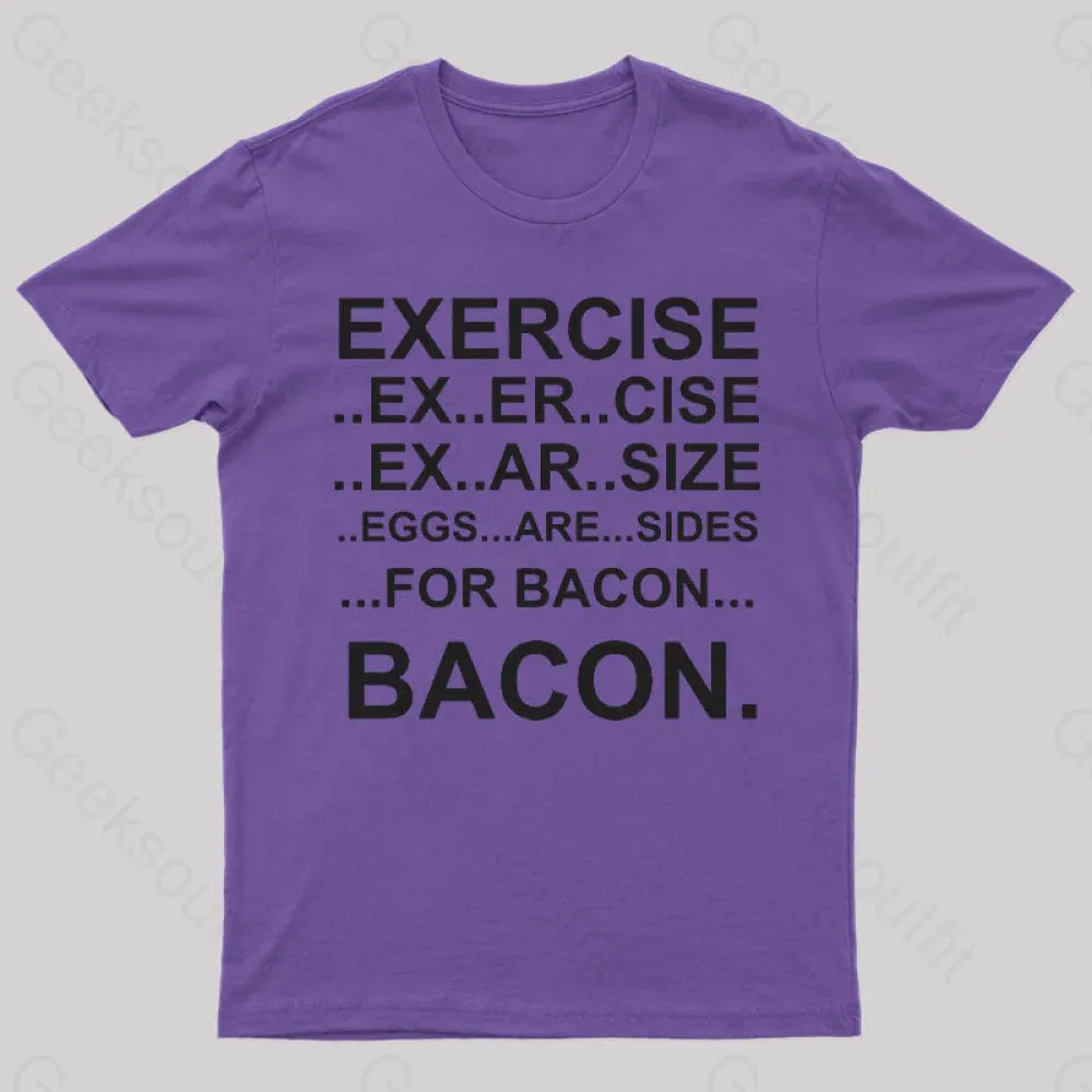 Exercise... Bacon. T-Shirt - Image 5