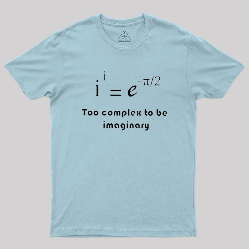 Too Complex To Be Imaginary Geek T-Shirt - Image 10