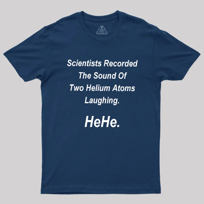 HeHe Funny Science Geek T-Shirt