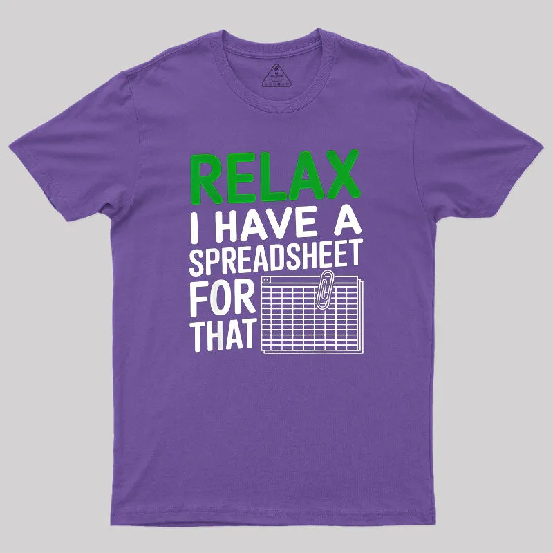 I Have a Spreadsheet For That Funny Nerd T-Shirt - Image 6