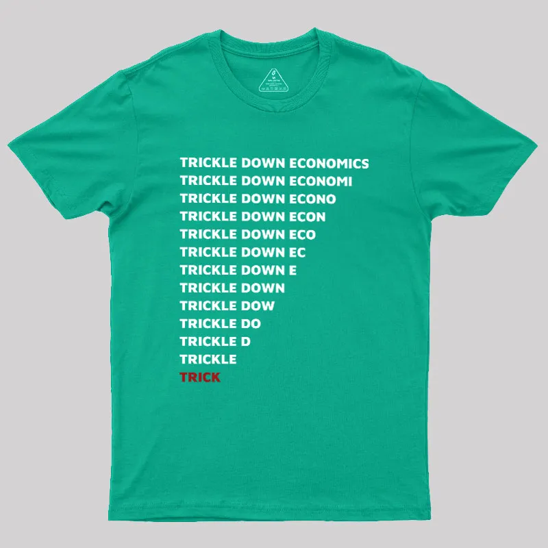 Trickle Down Economics Geek T-Shirt - Image 10