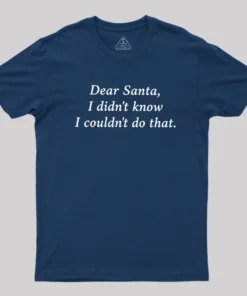 Alternative view of Dear Santa I Didn't Know Geek T-Shirt