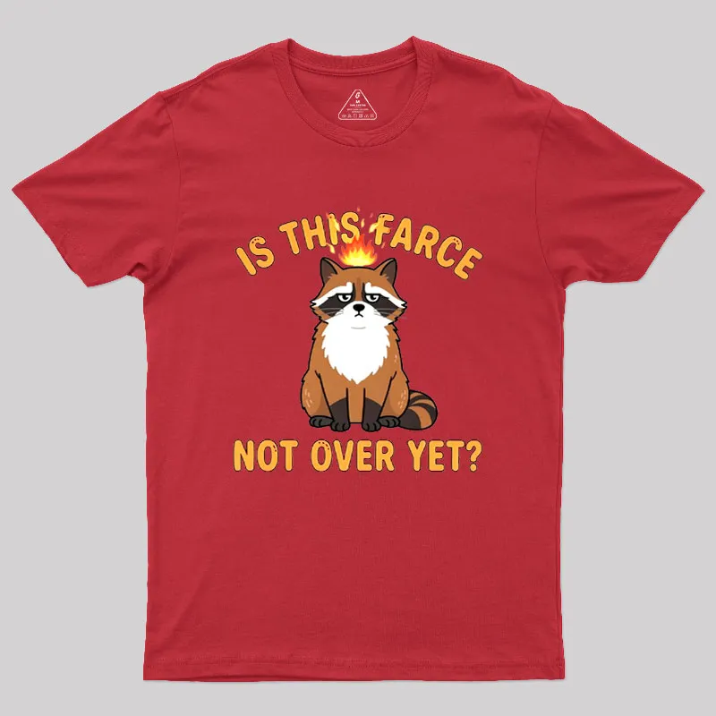Is This Farce Not Over Yet Geek T-Shirt - Image 5