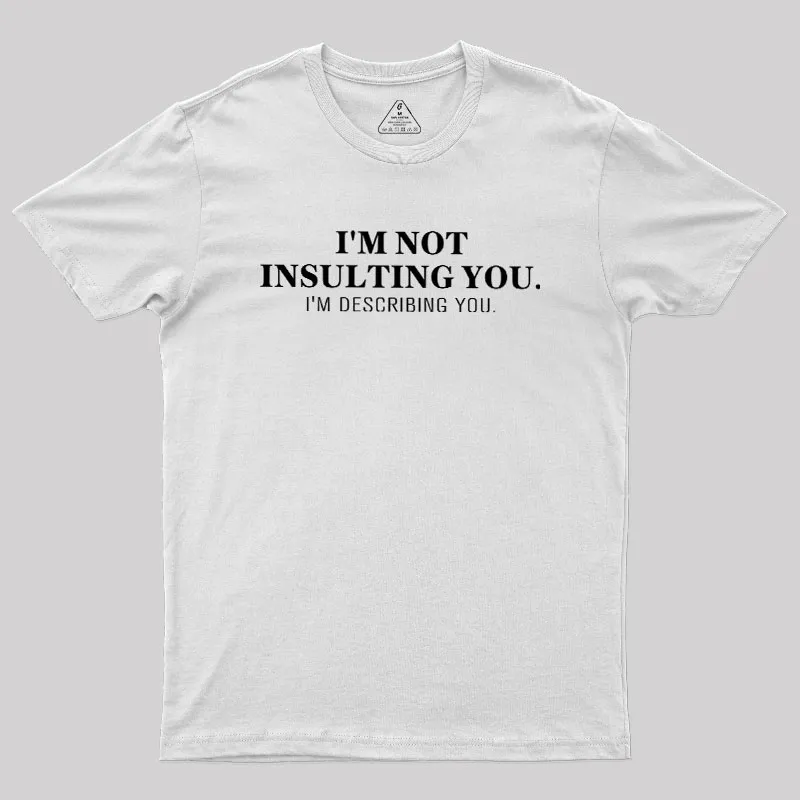 I'm Describing You Geek T-Shirt - Image 11