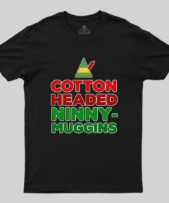 Cotton Headed Ninny-Muggins Geek T-Shirt