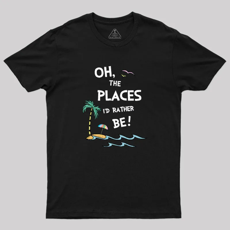 Oh the Places I'd Rather Be Geek T-Shirt - Image 2