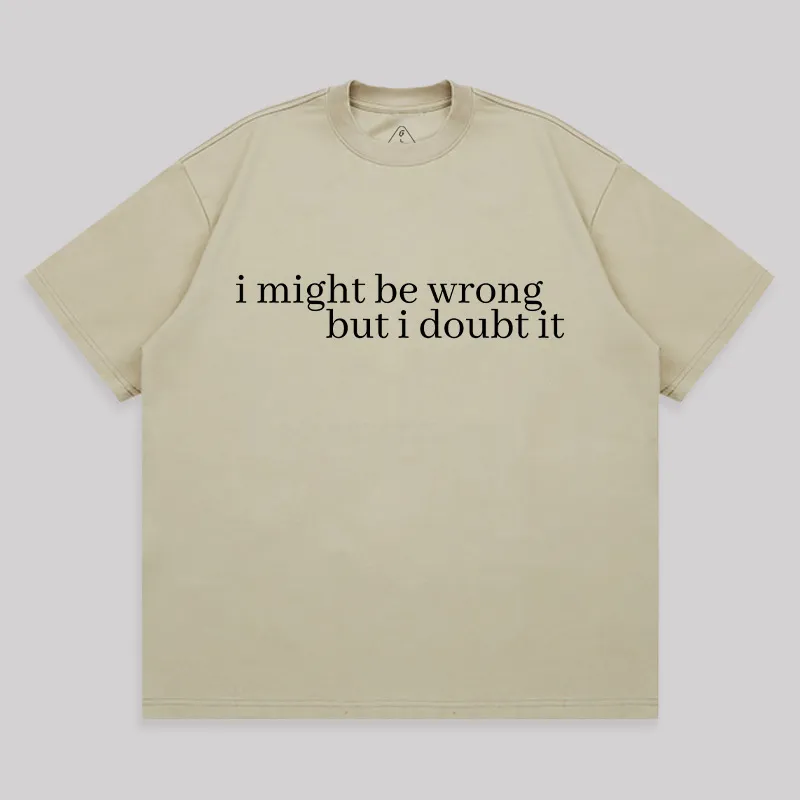 I Might Be Wrong But I Doubt It Unisex Oversized T-shirt - Image 8