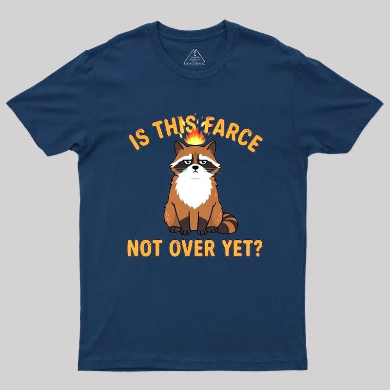 Is This Farce Not Over Yet Geek T-Shirt - Image 2