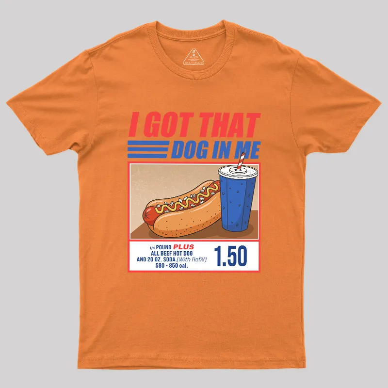 I Got That Dog In Me Geek T-Shirt - Image 7