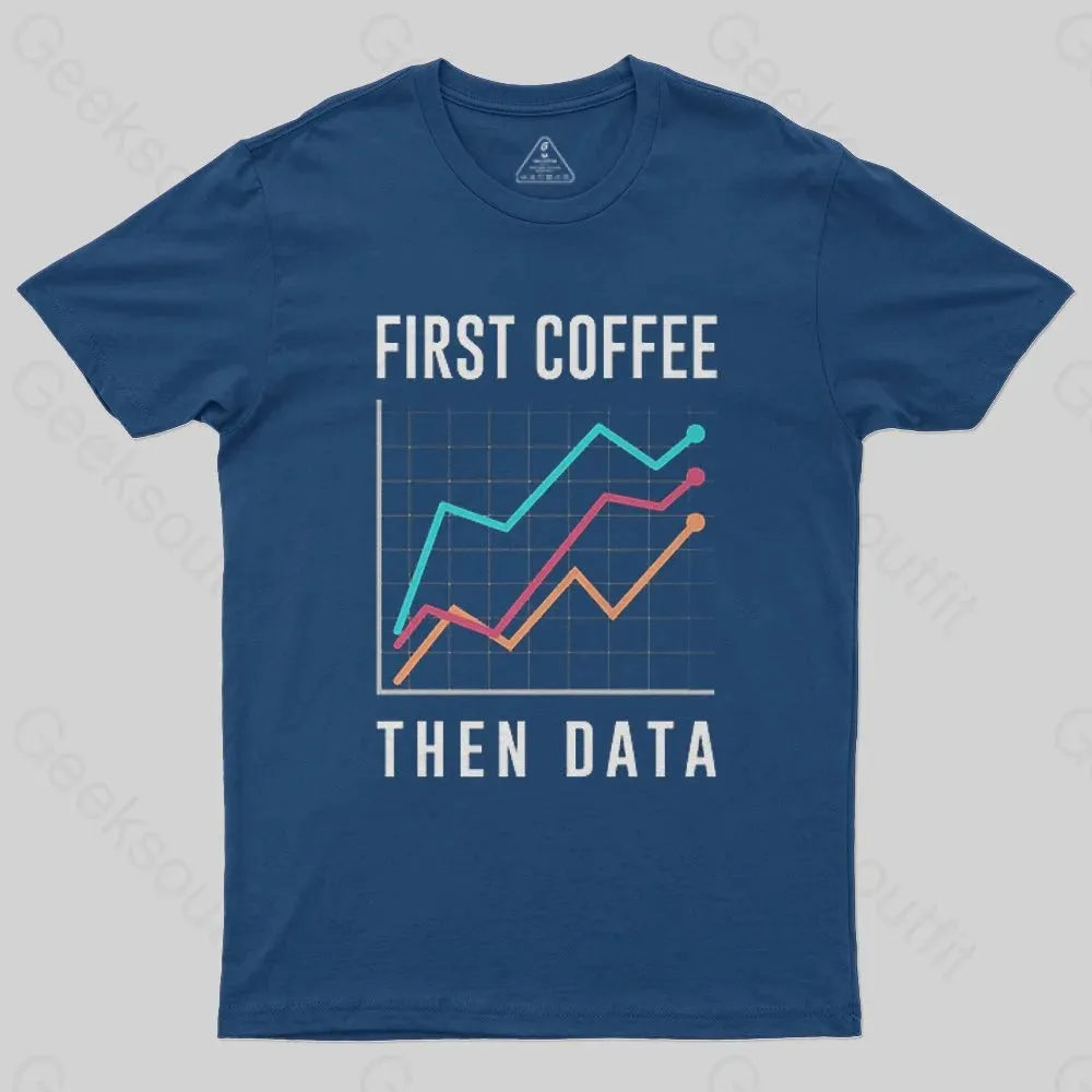 First Coffee Then Data T-Shirt - Image 2