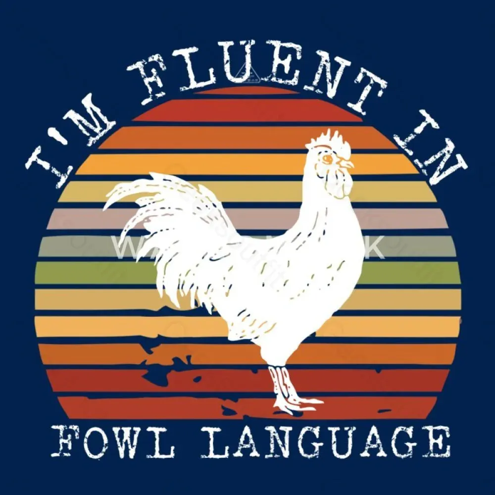 Fluent In Fowl Language T-Shirt - Image 6