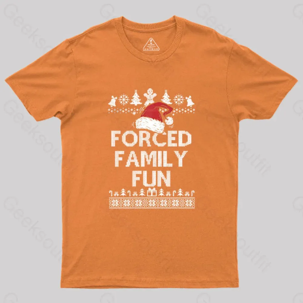 Forced Family Fun Sarcastic Geek T-Shirt - Image 7