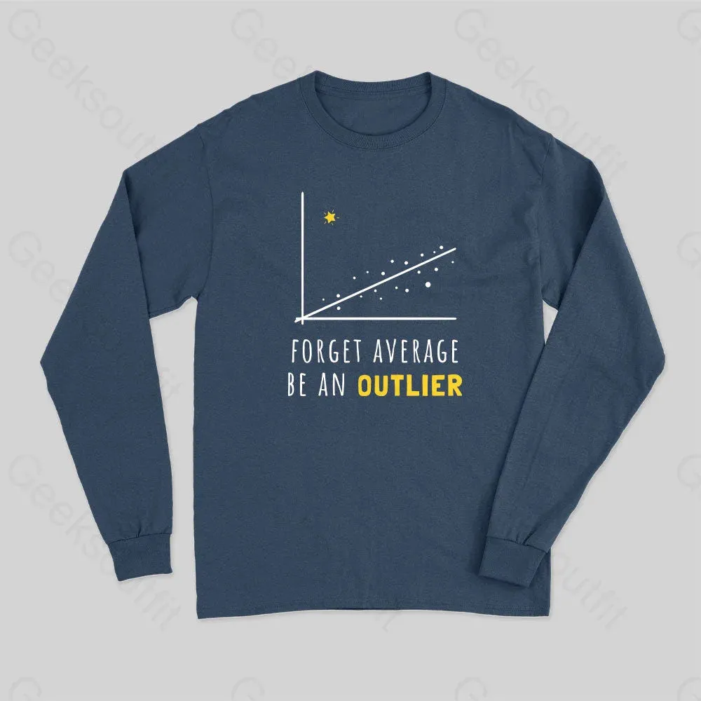 Forget Average Be An Outlier Funny Math Noirty Designs Long Sleeve T-Shirt - Image 2