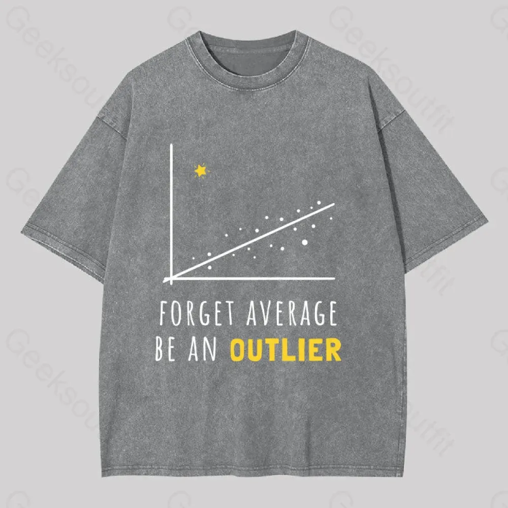 Forget Average Be An Outlier Funny Math Noirty Designs Washed T-shirt - Image 8