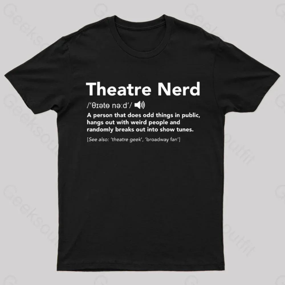 Funny Theatre Nerd T-Shirt - Image 4