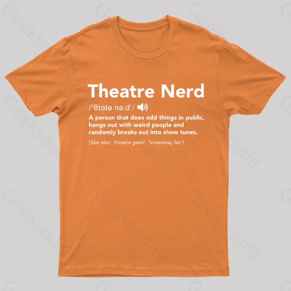Funny Theatre Nerd T-Shirt - Image 7