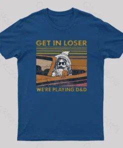 Alternative view of Get In Loser We're Playing Scifi Geek T-Shirt
