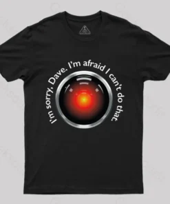 HAL "Sorry, Dave" Quote T-Shirt