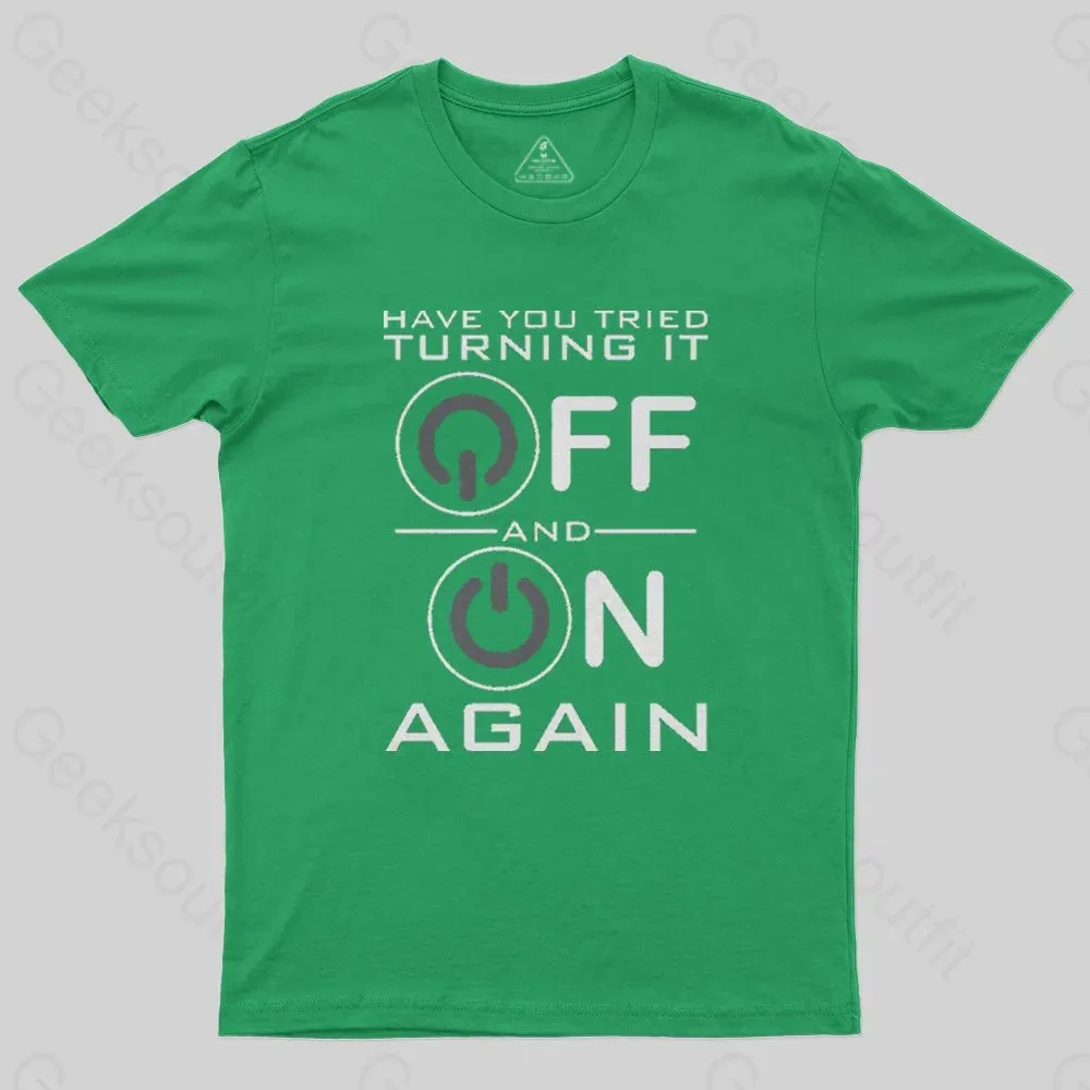 Have You Tried Turning it Off T-Shirt - Image 5