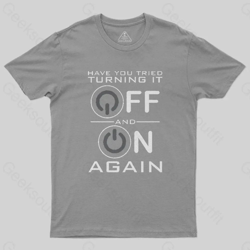 Have You Tried Turning it Off T-Shirt - Image 3
