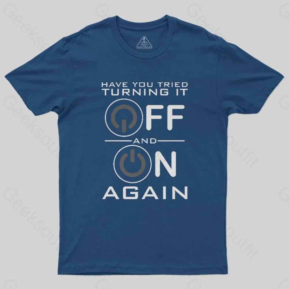 Have You Tried Turning it Off T-Shirt - Image 2