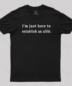 Alternative view of Here to Establish an Alibi Nerd T-Shirt