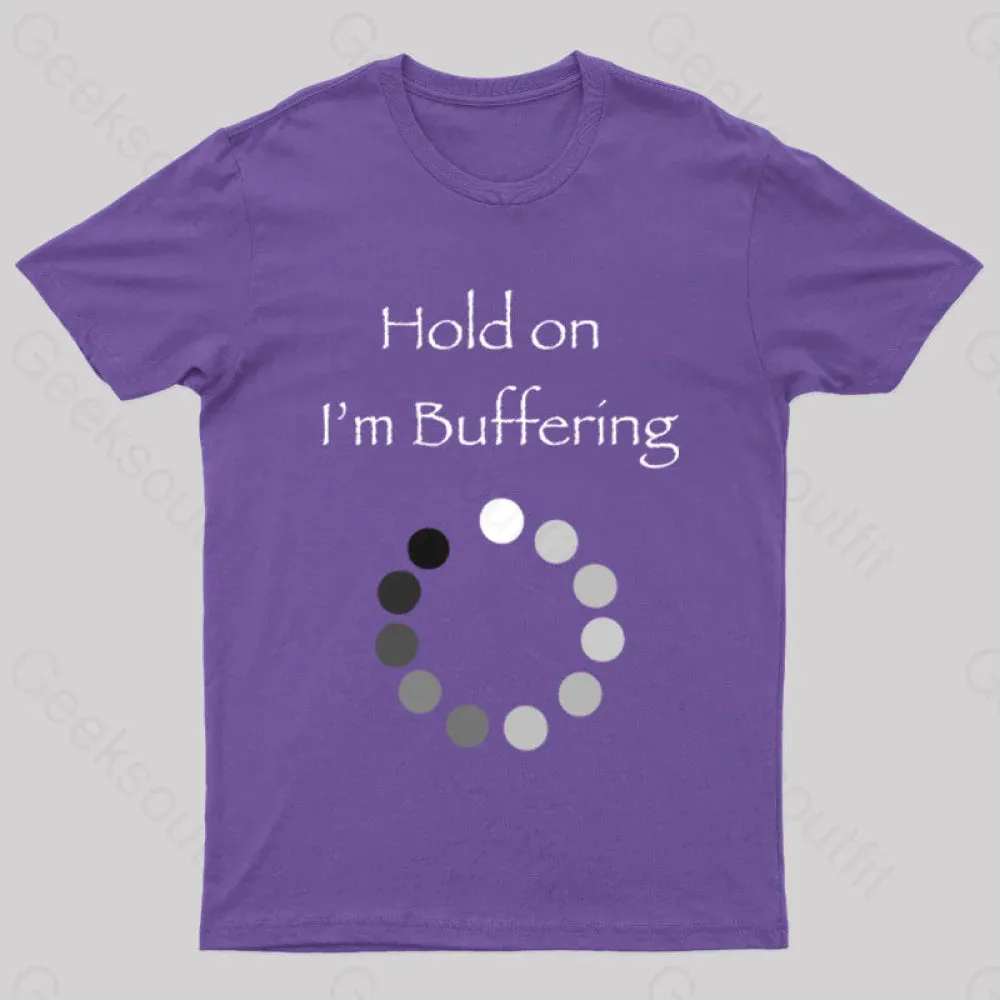 Hold on I’m Buffering Geek T-Shirt - Image 6