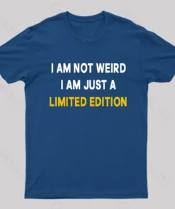 I Am Not Weird Just A Limited Edition Nerd T-Shirt