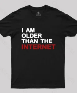I Am Older Than The Internet Geek T-Shirt