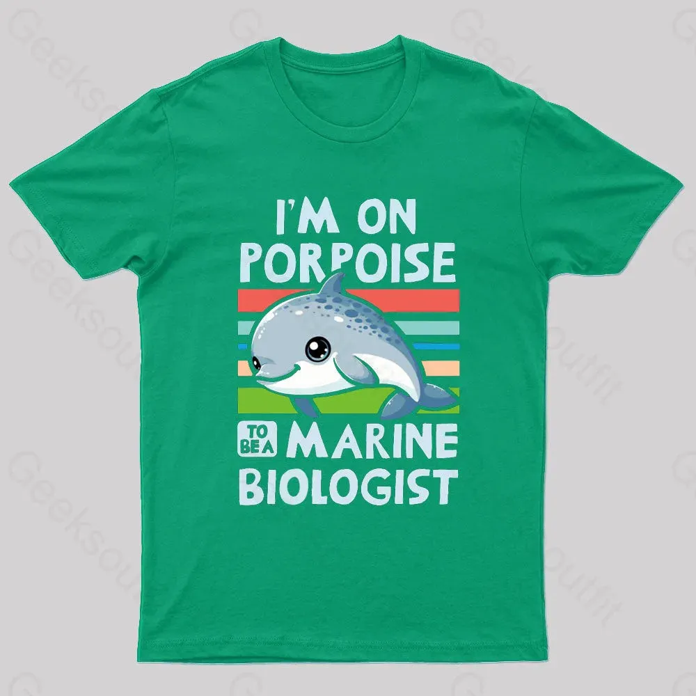 I Am On Porpoise To Be A Marine Biologist Geek T-Shirt - Image 4