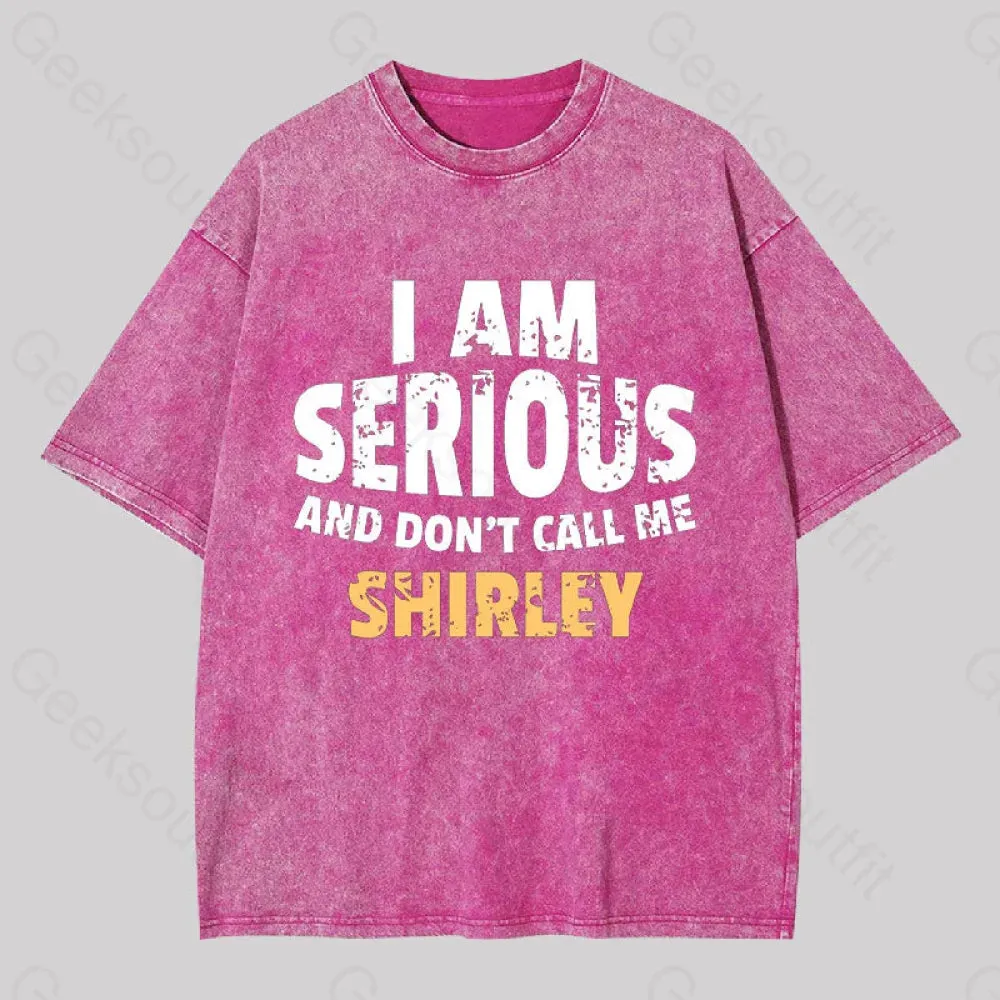 I Am Serious and Don't Call Me Shirley Washed T-shirt - Image 6